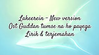 Lakeerein New version  Ost Guddan tumse na ho payega  Lirik amp terjemahan [upl. by Ehpotsirhc]