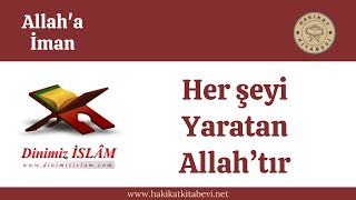 Her şeyi yaratan Allah’tır  Dinimiz islam [upl. by Tanitansy82]