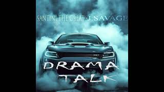 Drama Talk Santini The Great ft JSavage audio [upl. by Jennee]