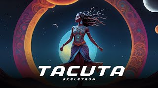 Skeletron  Tacuta  Tribal Tech [upl. by Eikcir]