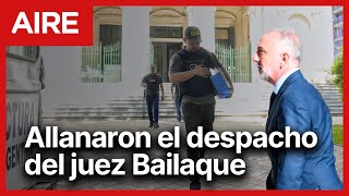 🔴 ALLANARON el despacho del juez BAILAQUE y le SECUESTRARON su teléfono 🔴 [upl. by Bowen]