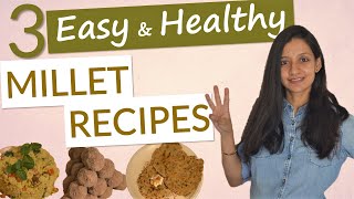 EASY and HEALTHY MILLET RECIPES  How to include Millets in diet [upl. by Joacima]