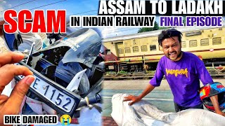 Final Episode Assam to Ladakh  Indian Railway SCAM Bike Damaged 😭 [upl. by Furnary993]