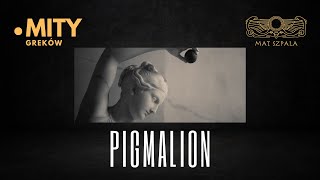 Pigmalion Mit o Pygmalionie [upl. by Yatnod583]