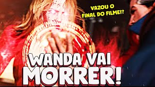 DR ESTRANHO VAI MATAR A WANDA NO FINAL DO FILME VAZAMENTO EXPLICADO [upl. by Mahala36]