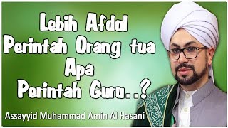 Lebih Afdol Perintah Orang Tua Atau perintah Guru  Sayyid Muhammad Amin Al Idrisi Al Hasani [upl. by Packer349]