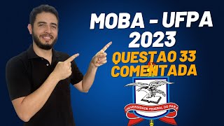 Questão 33 Resolvida MOBA 2023 UFPA [upl. by Syah769]