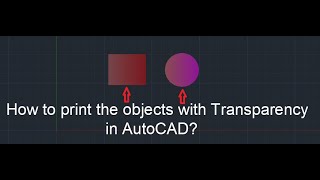 Autocad Print Transparency  Autocad plot with transparency [upl. by Etessil]