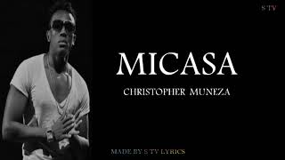 Christopher muneza  Micasa Official Lyrics [upl. by Brian516]