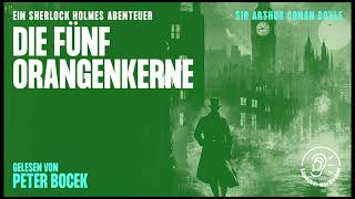 Hörbuch Die fünf Orangenkerne Die Sherlock Holmes Klassiker 5  Sir Arthur Conan Doyle [upl. by Atinram]