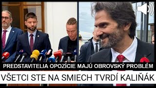 PREDSTAVITELIA OPOZĂŤCIE MAJĂš OBROVSKĂť PROBLĂ‰M VĹ ETCI STE NA SMIECH TVRDĂŤ KALIĹ‡ĂK [upl. by Bivins]