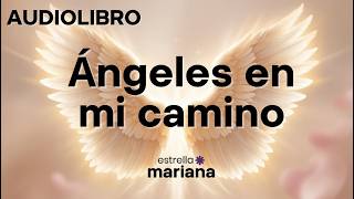 AUDIOLIBRO ÁNGELES EN MI CAMINO GRATUITO [upl. by Oswin]