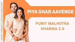 Piya Ghar Aavenge  Punit Malhotra  Dharma 20  Anant amp Radhika wedding songs mutelyrics [upl. by Gnourt]