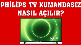 Philips TV Kumandasız Nasıl Açılır [upl. by Eislel]