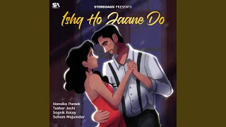 Ishq Ho Jaane Do [upl. by Riannon]