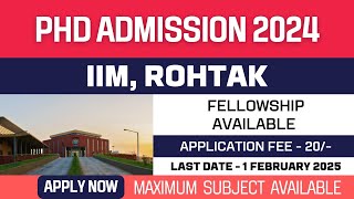 New PhD Admission 2024  Indian Institute of Management  IIM Rohtak  Fellowship  Apply Now [upl. by Dita]