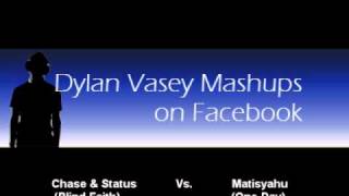 Chase amp Status Vs Matisyahu Blind Faith vs One Day  Mashup [upl. by Letch]