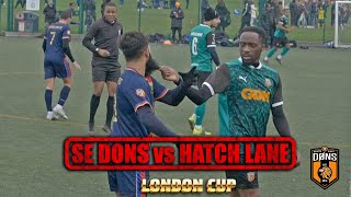 “RUN THEM BACK TO EAST LONDON”  SE DONS vs HATCH LANE  London Cup Round 3 [upl. by Koo]