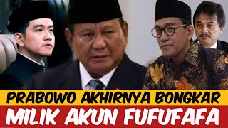 PRABOWO AKHIRNYA BONGKAR  MILIK AKUN FUFUFAFA  REFLY H DAN ROY S MAKIN SETRES [upl. by Loralie759]