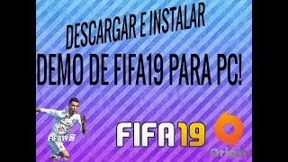 TUTORIAL  DESCARGAR E INSTALAR DEMO DE FIFA 19 PARA PC  4K [upl. by Orelee]