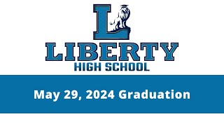 Liberty High School 2024 Graduation  May 29 2024 [upl. by Stanleigh]