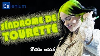 el misterioso sindrome de Tourette EXPLICADO  Billie Eilish tiene [upl. by Bully]