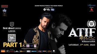 ATIF ASLAM  LIVE  Leeds First Direct Arena  UK TOUR 2023  PART 1 atifaslam [upl. by Ij719]