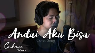 Chrisye  Andai Aku Bisa Cakra Khan Cover [upl. by Ilatfan]