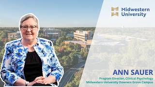 Ann Sauer Clinical Psychology Program  Midwestern University Downers Grove Campus [upl. by Kolb]