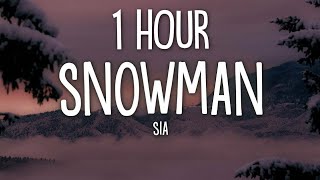 Sia  Snowman Lyrics 1 Hour [upl. by Lebasiairam582]