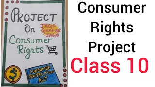 Consumer rights project class 10  Project on Consumer Rights [upl. by Narcho57]