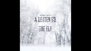 A Letter to the Elf  A Letter to the Elf Neaki Moss [upl. by Nedrah672]