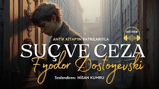 SUÇ VE CEZA  FYODOR DOSTOYEVSKİ Seslendiren Nisan Kumru [upl. by Suryc]