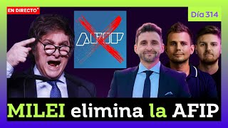 🔴 URGENTE MILEI CIERRA la AFIP ¿Qué IMPLICA Análisis con Franco Tealdi y Germán Trucco  DIA 314 [upl. by Nareht]