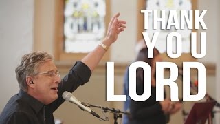 Don Moen  Thank You Lord  Live Worship Sessions [upl. by Tormoria]