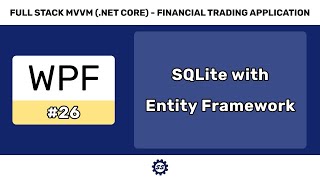 Configuring SQLite w Entity Framework Core  FULL STACK WPF NET CORE MVVM 26 [upl. by Lucilia]