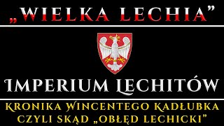 Co o początkach Polski pisał pierwszy polski kronikarz Wincenty Kadłubek i mit Wielkiej Lechii [upl. by Osbourne]