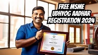 MSME Udyog Aadhar Registration Free 2024  Udhyog Aadar Kaise Banaye 2024  Udhyog Aadhar Download [upl. by Aisilef]