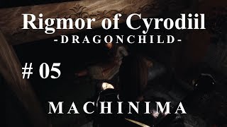 Rigmor of Cyrodiil  DRAGONCHILD  Skyrim Machinima  Episode 5 [upl. by Naimaj]