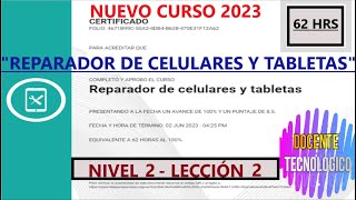 Docente Tecnológico CURSO quotREPARADOR DE CELULARES Y TABLETASquot NIVEL 2  LECCIÓN 2  62 HRS CARLOS [upl. by Yelrebmik772]