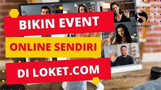 🛑 Cara Membuat Event Online Sendiri di Loketcom [upl. by Eislel842]