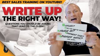 Car Sales Training  The Right Way to Write Up Customers  Andy Elliott [upl. by Arelus408]