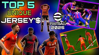 Top 5 Unique 💫Jerseys 👕 in eFootball 2025 – Best Kits You Must Own  Ronogaming [upl. by Vasiliu430]