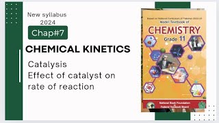 Chap7  Chemical Kinetics  Catalysis  Effect of catalyst on reaction rate  Class 11 [upl. by Ainerbas]