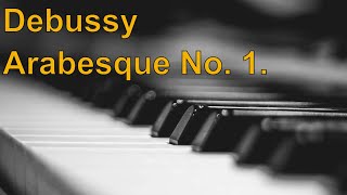 Debussy  Arabesque No 1 Andantino con moto 😊🎹 [upl. by Alletsyrc]