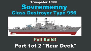 quotTrumpeter 1200 scale model kit of the Sovremenny Class Destroyer Type 956quot [upl. by Moffat]