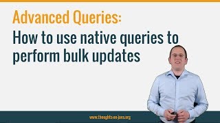 Advanced Queries How to use native queries to perform bulk updates [upl. by Notgnilra]