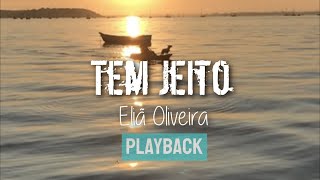 Eliã Oliveira  Tem Jeito Playback [upl. by Kaylil531]