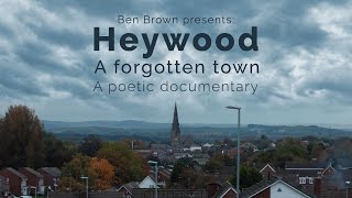 Heywood A Forgotten Town  A Poetic Documentary  ByBenBrown [upl. by Amaerd]