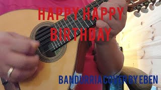 HAPPY HAPPY BIRTHDAY by Beerhouse Gang  Bandurria Cover by Eben [upl. by Ymmac803]